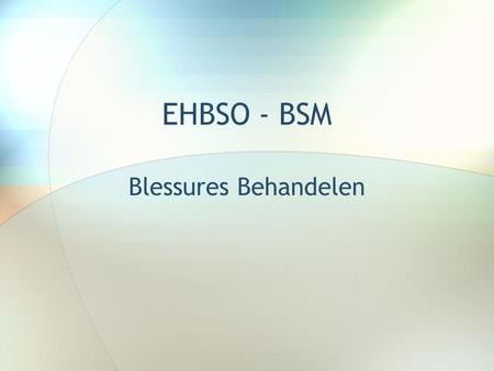 EHBSO - BSM Blessures Behandelen.