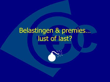Belastingen & premies… lust of last?