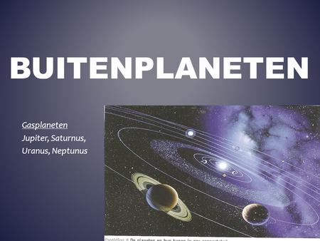 Gasplaneten Jupiter, Saturnus, Uranus, Neptunus