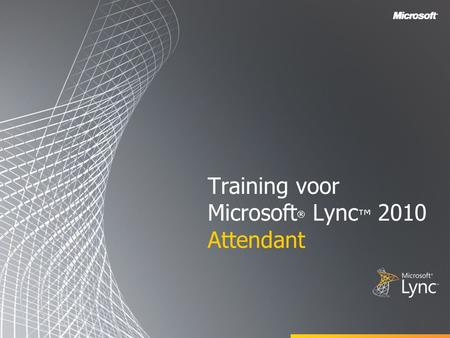Training voor Microsoft® Lync™ 2010 Attendant