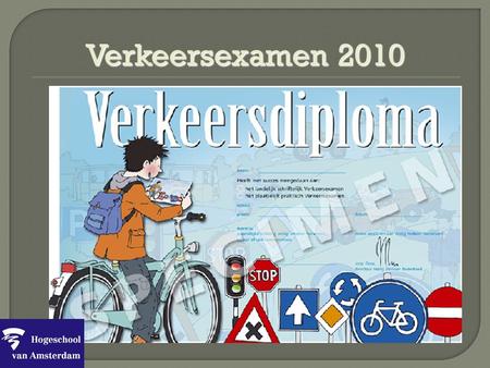 Verkeersexamen 2010. Voorstellen Fietscontrole De Route.