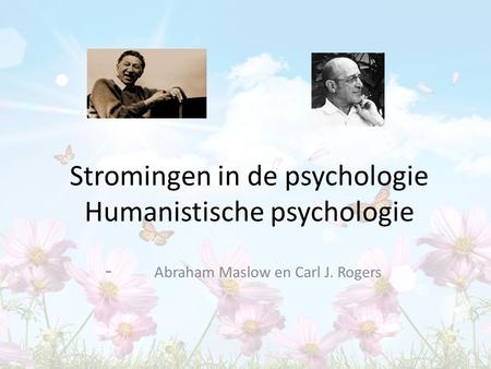 Stromingen in de psychologie Humanistische psychologie