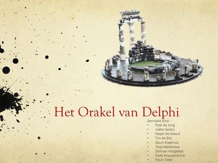 Het Orakel van Delphi Misschien hierbij een kleine samenvatting over wat het orakel van Delphi is? Gemaakt door: Roel de Jong Joëlle Valckx Ralph de Waard.