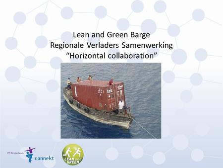 Lean and Green Barge Regionale Verladers Samenwerking “Horizontal collaboration”