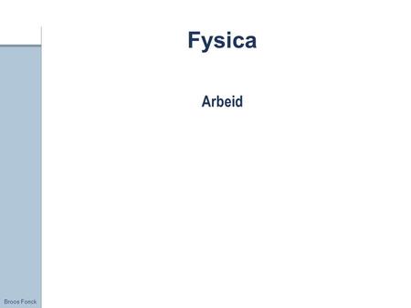 Title Fysica Arbeid FirstName LastName – Activity / Group.