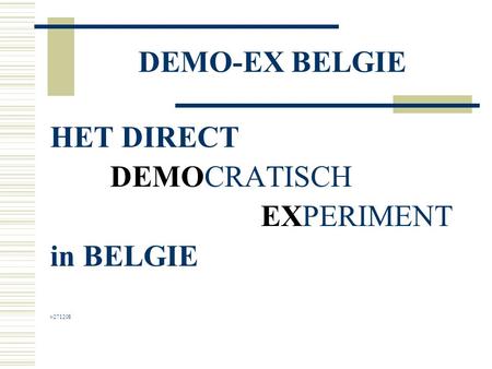 DEMO-EX BELGIE HET DIRECT DEMOCRATISCH EXPERIMENT in BELGIE v271208.
