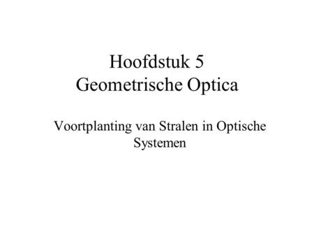 Hoofdstuk 5 Geometrische Optica