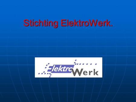 Stichting ElektroWerk.