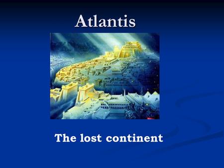 Atlantis The lost continent.