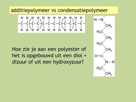 additiepolymeer vs condensatiepolymeer