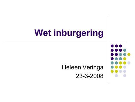 Wet inburgering Heleen Veringa 23-3-2008.