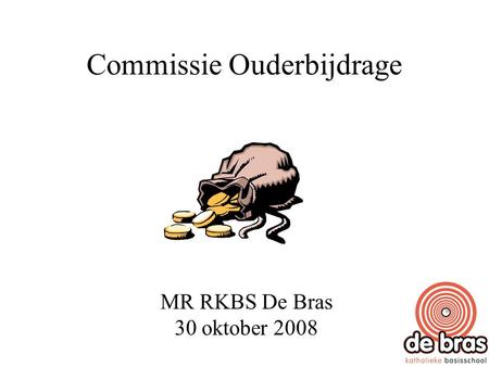 Commissie Ouderbijdrage MR RKBS De Bras 30 oktober 2008.