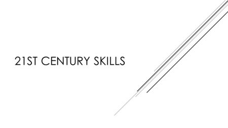 21st century skills.