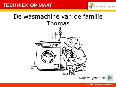 De wasmachine van de familie Thomas