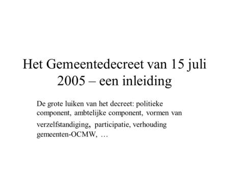 Het Gemeentedecreet van 15 juli 2005 – een inleiding