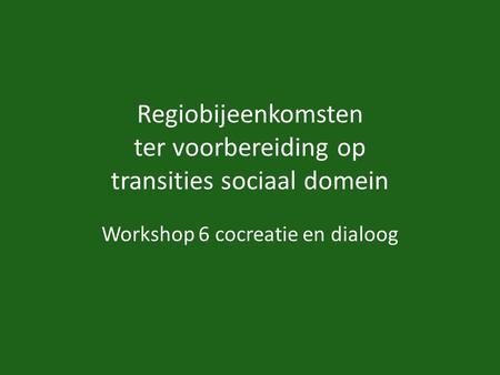 Regiobijeenkomsten ter voorbereiding op transities sociaal domein