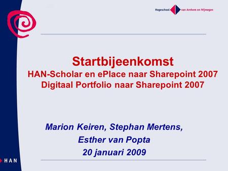 Marion Keiren, Stephan Mertens, Esther van Popta 20 januari 2009