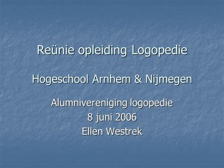Reünie opleiding Logopedie Hogeschool Arnhem & Nijmegen