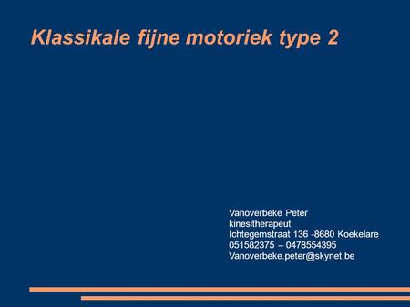 Klassikale fijne motoriek type 2