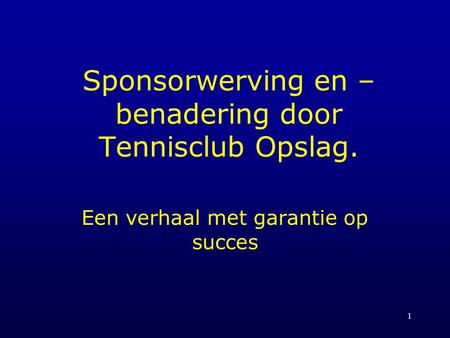 Sponsorwerving en –benadering door Tennisclub Opslag.