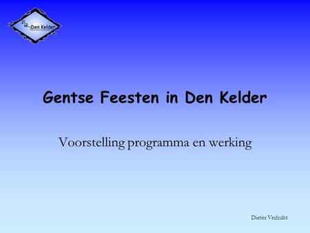 Gentse Feesten in Den Kelder Voorstelling programma en werking Dieter Verhulst.