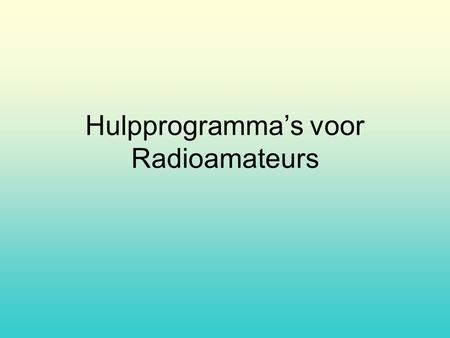 Hulpprogramma’s voor Radioamateurs
