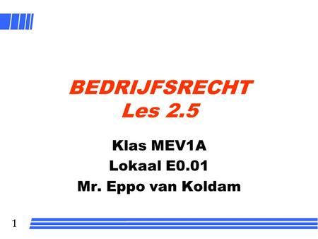 Klas MEV1A Lokaal E0.01 Mr. Eppo van Koldam