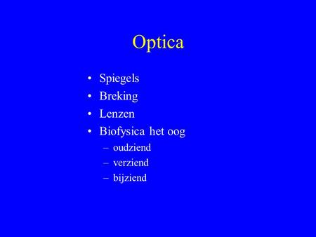 Optica Spiegels Breking Lenzen Biofysica het oog oudziend verziend