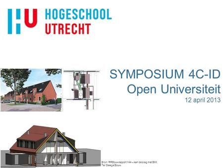 SYMPOSIUM 4C-ID Open Universiteit 12 april 2013