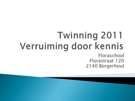 Twinning 2011 Verruiming door kennis