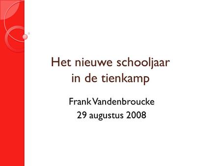 Het nieuwe schooljaar in de tienkamp Frank Vandenbroucke 29 augustus 2008.