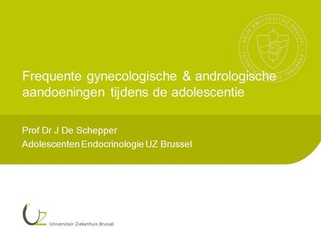 Prof Dr J De Schepper Adolescenten Endocrinologie UZ Brussel