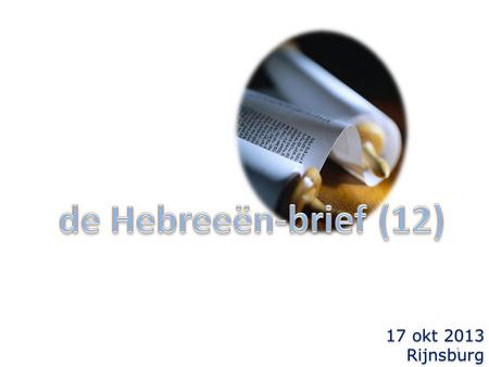 1 17 okt 2013 Rijnsburg 17 okt 2013 Rijnsburg. 2 het voorgaande: Melchisedek voor het eerst ter sprake in 5:6 en 5:10 10 door God aangesproken als hogepriester.