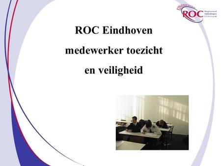 ROC Eindhoven medewerker toezicht en veiligheid. Wie zijn wij? Kees Speet – Pieter Oterdoom –