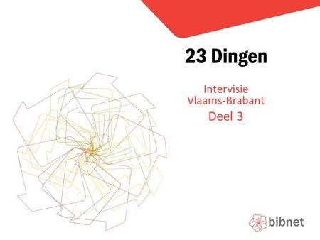 Intervisie Vlaams-Brabant Deel 3 23 Dingen. Technische vragen.