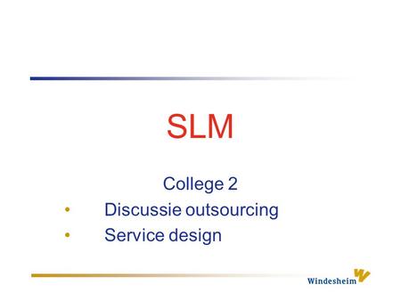 SLM College 2 Discussie outsourcing Service design.