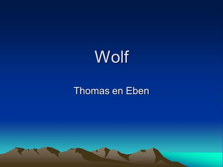 Wolf Thomas en Eben.