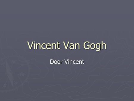 Vincent Van Gogh Door Vincent.