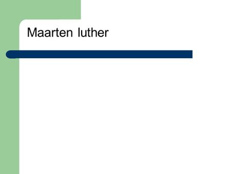 Maarten luther.