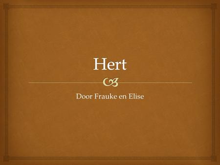 Hert Door Frauke en Elise.