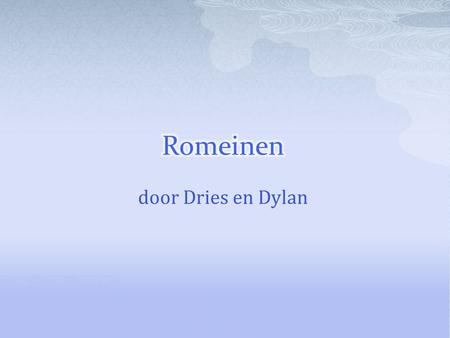 Romeinen door Dries en Dylan.
