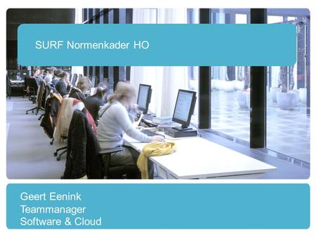 SURF Normenkader HO Geert Eenink Teammanager Software & Cloud.