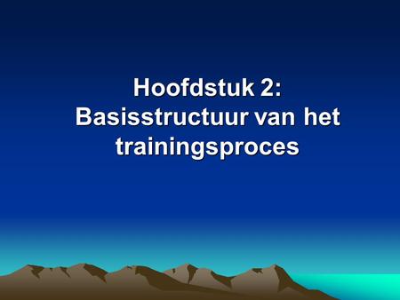 Hoofdstuk 2: Basisstructuur van het trainingsproces