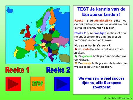 Reeks 1 Reeks 2 STOP TEST Je kennis van de Europese landen !