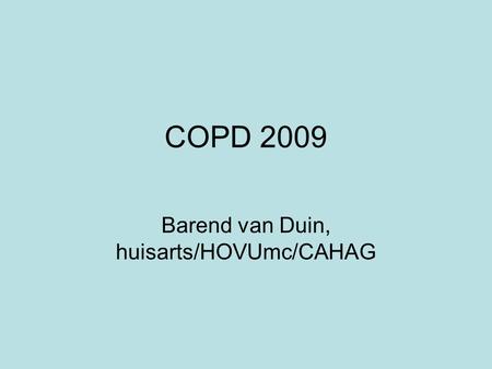 Barend van Duin, huisarts/HOVUmc/CAHAG