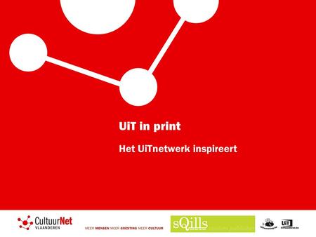 UiT in print Het UiTnetwerk inspireert. De kracht van magazines 1. Op de salontafel op het nachtkastje of op kantoor overal dus maar vooral dichtbij de.