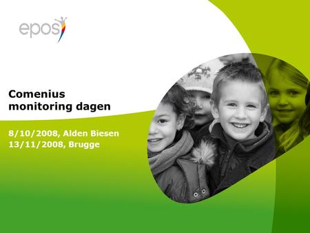 Comenius monitoring dagen 8/10/2008, Alden Biesen 13/11/2008, Brugge.