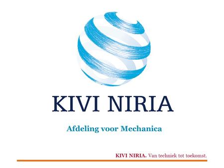 KIVI NIRIA. Van techniek tot toekomst. Afdeling voor Mechanica.