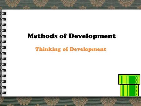 Project Dream Methods of Development Thinking of Development.