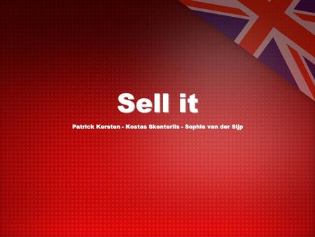 Sell it Patrick Kersten - Kostas Skenterlis - Sophie van der Sijp.